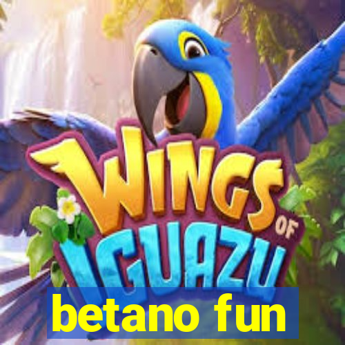 betano fun